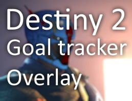 Destiny 2 - Goal Tracker released
